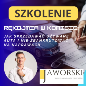 SZKOLENIE - Rękojmia w komisie: jak sprzedawać używane samochody i nie zbankrutować na reklamacjach